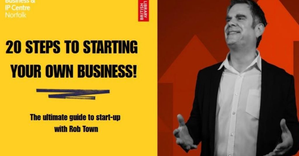 “20 Steps to Starting Your Own Business” with Business & IP Centre Norfolk in King’s Lynn